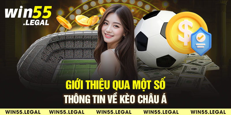 Giới thiệu qua một số thông tin về kèo châu Á