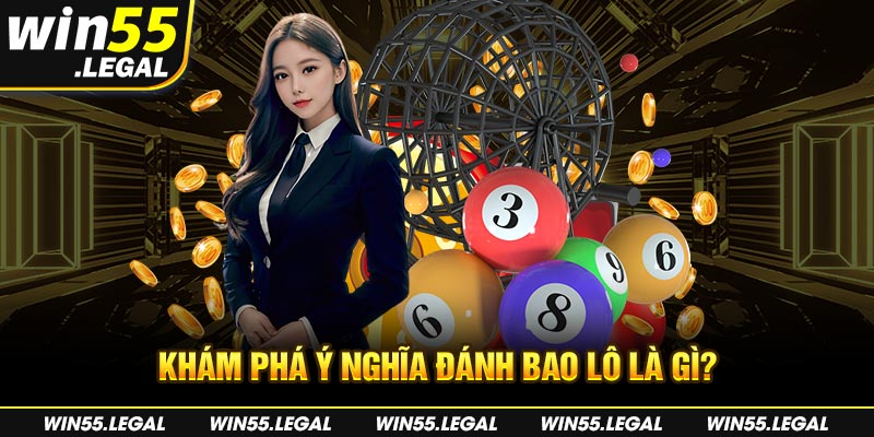 Ý nghĩa cốt lõi khi đánh bao lô