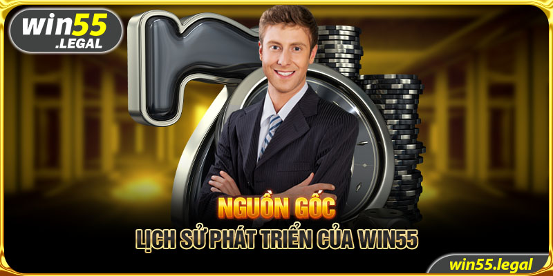 Nguồn gốc xuất hiện của nhà cái cá cược uy tín Win55