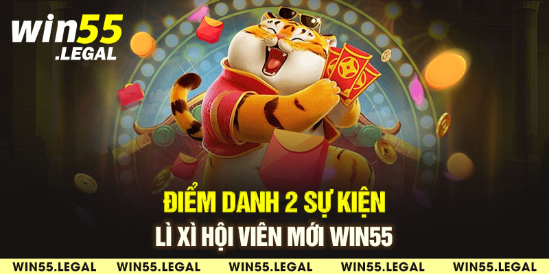 2 sự kiện lì xì hội viên mới hot của Win55