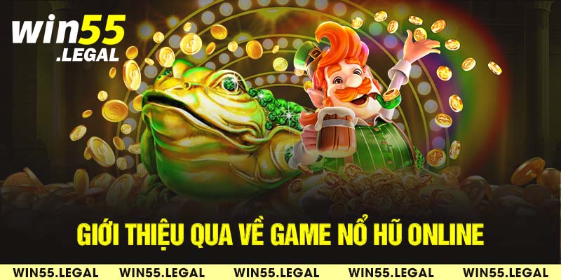 Giới thiệu qua về game nổ hũ online