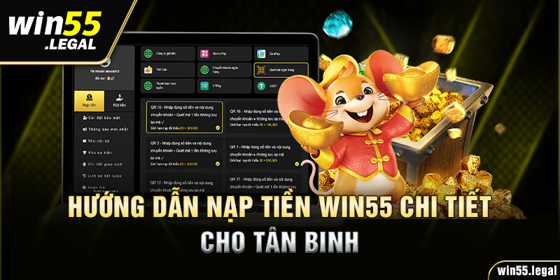 Hướng dẫn nạp tiền Win55 chi tiết cho tân binh