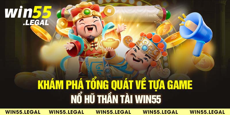 Nổ hũ thần tài giới thiệu chung