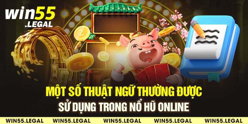 Các thuật ngữ thường được sử dụng trong nổ hũ