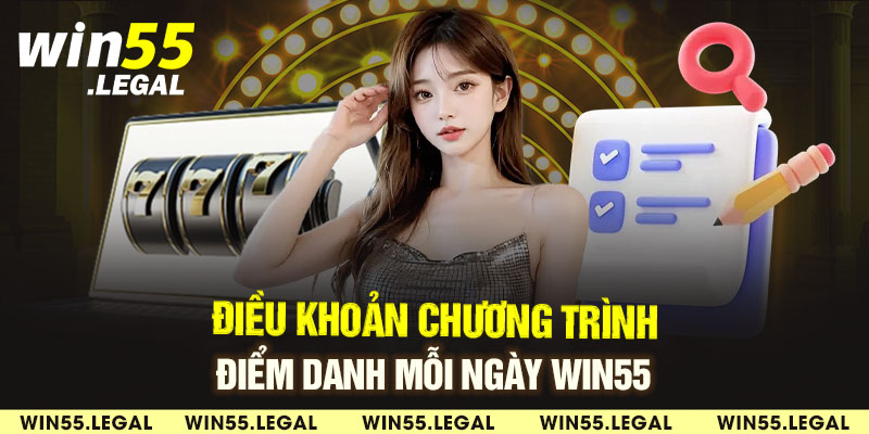 Cách nhận thưởng điểm danh mỗi ngày Win55