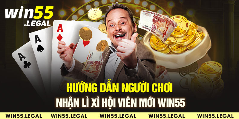 Đăng ký tài khoản nhận lì xì từ Win55