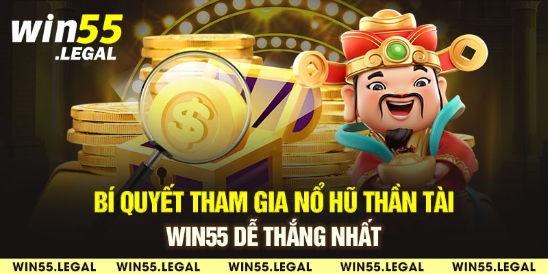 Nổ hũ thần tài bí quyết dễ thắng