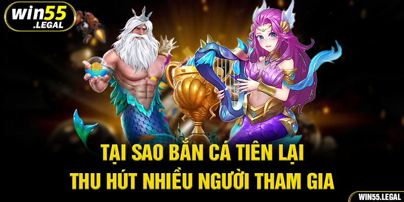 Tổng quan về game Bắn Cá Tiên