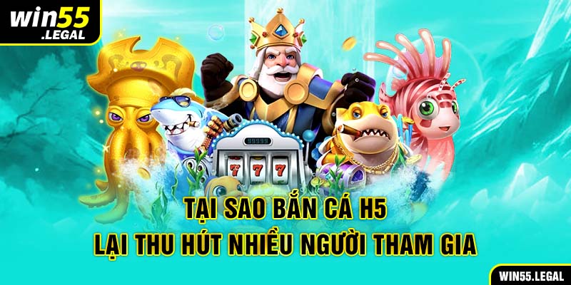 Tại sao bắn cá tiên thu hút nhiều người tham gia