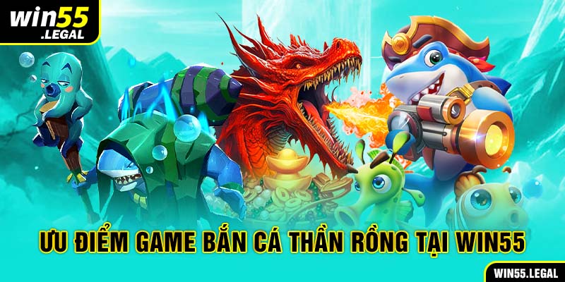 Trải nghiệm dịch vụ chơi game bắn cá tại Win55